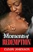 Moments of Redemption by Candy Johnson
