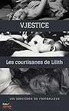 VJESTICE: Les courtisanes de Lilith (French Edition) by Lola SAVAGE