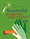 Image de Complete Guide to Successful Nursing Assistant Care: Reach for the Stars!
