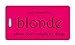 Luggage Tag My Owner Is Blonde Fuchsia