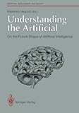 Understanding the Artificial, Negrotti, M., 3540196129