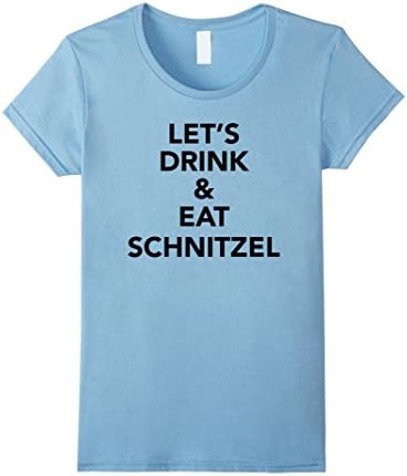 Womens Oktoberfest Clothing, let's drink and eat Schnitzel T-shirt Medium Baby Blue
