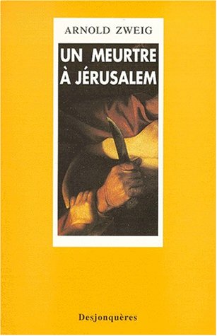 UN MEURTRE A JERUSALEM. L'affaire De Vriendt by Arnold Zweig