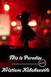 This Is Paradise: Stories by Kristiana Kahakauwila