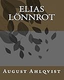 Elias Lönnrot (Swedish Edition) by August Ahlqvist