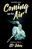 Coming up for Air (Poetry Series) by JD Johns