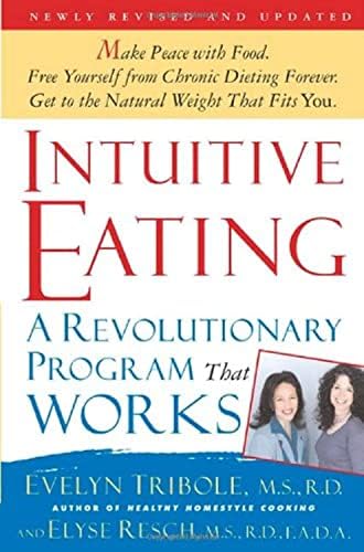 Intuitive Eating: A Revolutionary Program that Works: Tribole