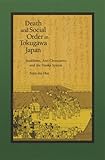 Front cover for the book Death and Social Order in Tokugawa Japan: Buddhism, Anti-Christianity, and the Danka System by Nam-lin Hur