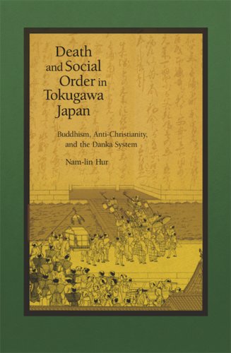 Death and Social Order in Tokugawa Japan: Buddhism, Anti-Christianity, and the Danka System