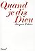 Quand je dis Dieu (French Edition) by