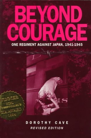 Beyond Courage: One Regiment Against Japan, 1941-1945 by Dorothy Cave