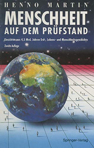 Menschheit auf dem Prüfstand: Einsichten aus 4,5 Milliarden Jahren Erd-, Lebens- und Menschheitsgeschichte (German Edition) cover