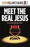 Meet the Real Jesus (John Blanchard Classic Series) by 