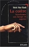 Colère : Convertir l'énergie en sagesse by 