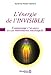 L'énergie de l'invisible : Comprendre l'au-delà et les phénomènes inexpliqués by 