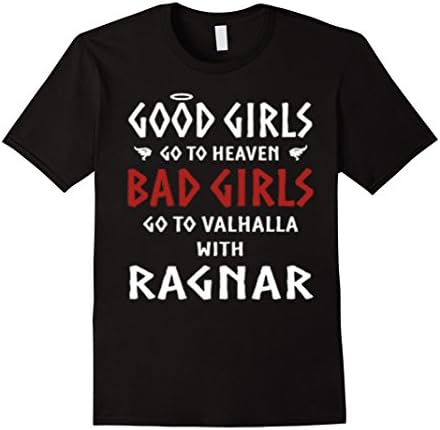 Men's BAD GIRLS GO TO VALHALLA WITH RAGNAR T SHIRT XL Black