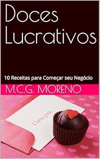 Livro Doces Lucrativos : 10 Receitas para Começar seu Negócio