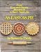 As Easy As Pie: From Basic Apple to Four and Twenty Blackbirds It's by 