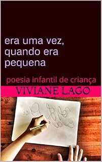 Livro era uma vez, quando era pequena: poesia infantil de criança
