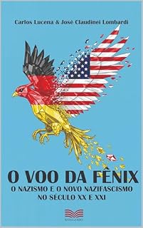 Livro O voo da fênix: o nazismo e o novo nazifascismo nos séculos XX e XXI