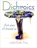 Dichroics: Art Glass All Dressed Up by