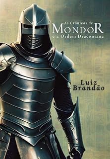 Livro As Crônicas De Mondor E A Ordem Draconiana - Epub