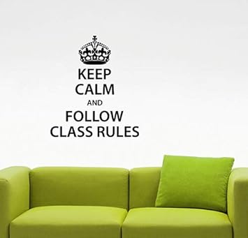 Keep Calm And Follow Class Rules Quote Wall Sticker Study Learn