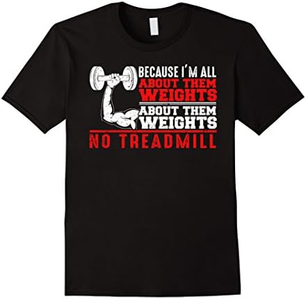 About them weights no tradmill fitness t shirt