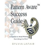 Pattern Aware Success Guide: Companion to Don't Bring It to Work