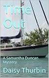 Time Out: A Samantha Duncan Mystery (Samtha Duncan Mysteries Book 14)