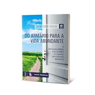 Livro Do armário para a vida abundante: A homossexualidade à luz da bíblia e o caminho para uma vida abundante