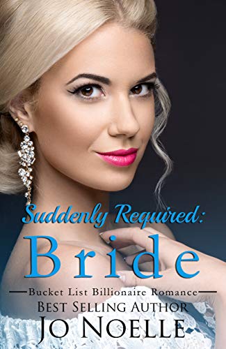 E.B.O.O.K Suddenly Required: Bride (Bucket List Billionaire Romance Book 2) [D.O.C]
