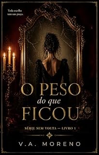 Livro O Peso que Ficou (Sem Retorno Livro 1)