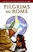 Pilgrims in Rome: The Official Vatican Guide for the Jubilee Year 2000 by 