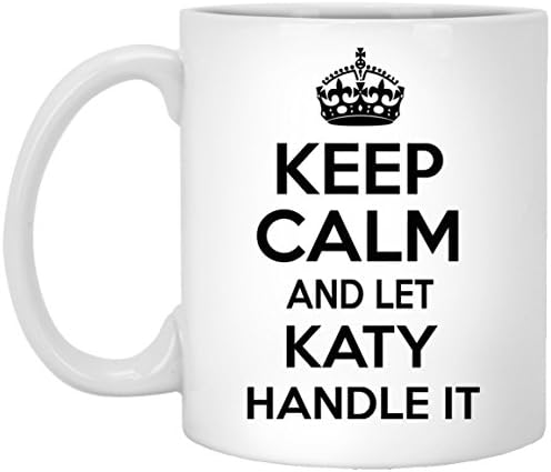 Mug Personalize for KATY - Keep Calm and Let KATY Handle it - Personalized Name Gifts for KATY - Wonderful Birthday Gift ideas for KATY, 11Oz Tea Cup White