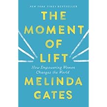 The Moment of Lift: How Empowering Women Changes the World