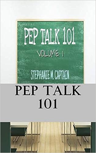 Pep Talk 101 Volume 1 Captain Mrs Stephanie M Amazon Com Books