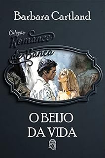 Livro 05. O beijo da vida (Coleção Romance de Banca)