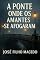 Livro A PONTE ONDE OS AMANTES SE AFOGARAM: Um mistério sombrio e um amor que desafia a morte nas profundezas de Águas Claras.