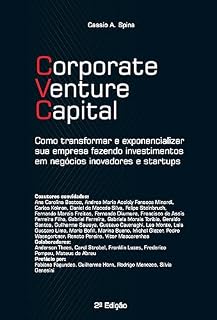 Livro Corporate Venture Capital (CVC) 2ª Edição: Como Exponencializar sua Empresa através de Investimentos em Startups
