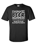I Make Beer Disappear What's Your Superpower Mens Novelty Funny T-Shirt