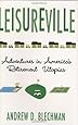 Leisureville: Adventures in America's Retirement Utopias