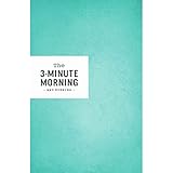 3-Minute Morning Journal: Intentions &amp; Reflections for a Powerful Life