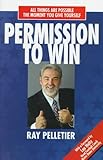 (All Things Are Possible the Moment You Give Yourself) Permission to Win