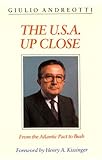 The U. S. A. up Close : From the Atlantic Pact to Bush, Andreotti, Giulio, 0814706274