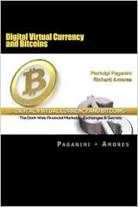 Digital Virtual Currency And Bitcoins The Dark Web