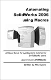 Automating Macros Using SolidWorks 2006, Spens, Mike, 1585032638