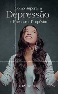 Livro Como Superar a depressão e encontrar propósito