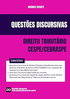 Questões Discursivas de Direito Tributário - Banca CESPE CEBRASPE - 2025: Questões discursivas extraídas de concursos públicos anteriores com sugestão ... (QUESTÕES DISCURSIVAS - BANCA CESPE)