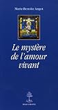 Le mystÃ¨re de l'amour vivant (French Edition) by 